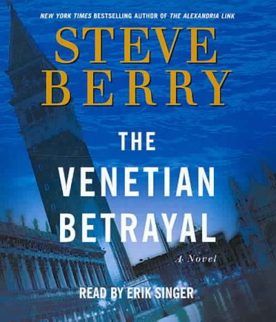 The Venetian betrayal [sound recording] / Steve Berry.