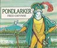 Pondlarker / Fred Gwynne.