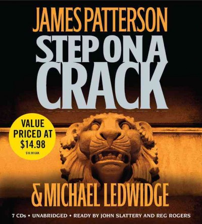STEP ON A CRACK  [sound recording] / : James Patterson and Michael Ledwidge ; read by John Slattery and Reg Rogers.