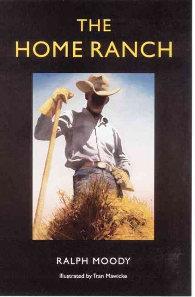 The home ranch / by Ralph Moody ; illustrated by Tran Mawicke.