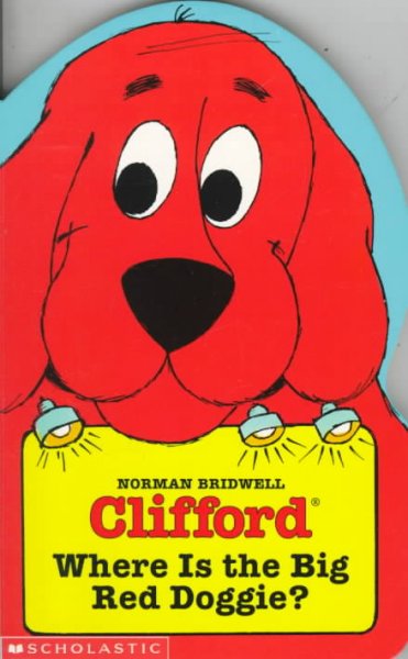 Clifford. Where is the big red doggie? / Norman Bridwell.
