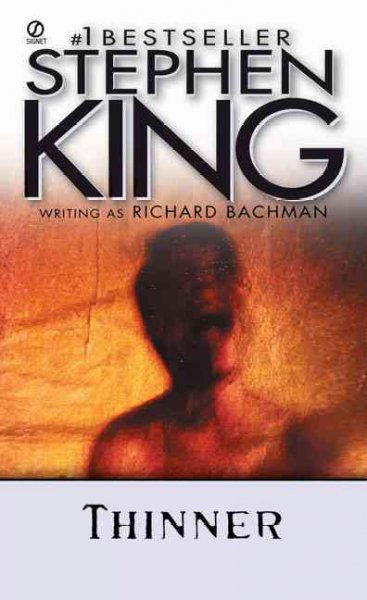 Thinner / by Stephen King writing as Richard Bachman.