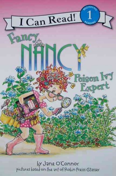 Fancy Nancy, poison ivy expert / by Jane O'Connor ; interior illustrations by Ted Enik.