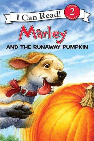 Marley and the runaway pumpkin / based on the bestselling books by John Grogan ; text by Susan Hill ; interior illustrations by Lydia Halverson.
