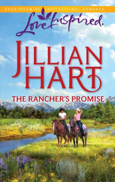The rancher's promise / Jillian Hart.