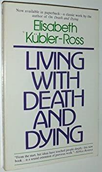 Living with death and dying / Elisabeth Kübler-Ross.