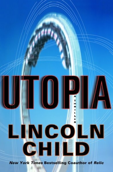 Utopia : a novel / Lincoln Child.