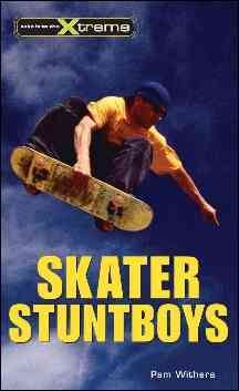 Skater stuntboys / Pam Withers.