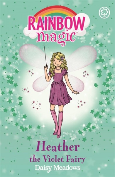 Heather the violet fairy / Daisy Meadows ; illustrated by Georgie Ripper.
