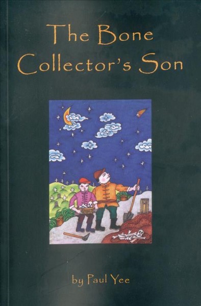 The bone collector's son / by Paul Yee.