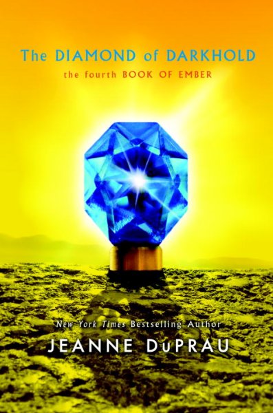 Book of Ember.  Bk. 4  : The diamond of Darkhold / Jeanne DuPrau.