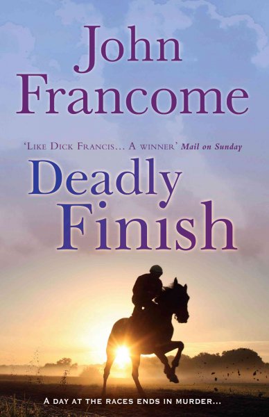Deadly finish / John Francome.
