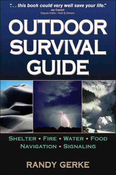 Outdoor survival guide / Randy Gerke.