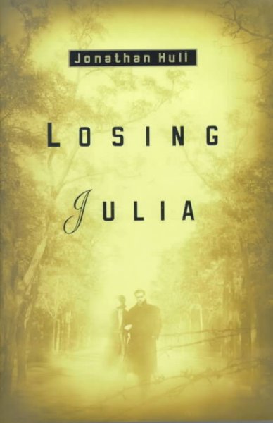 Losing Julia / Jonathan Hull.