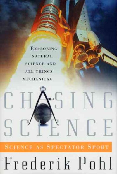 Chasing science : science as a spectator sport / Frederik Pohl.