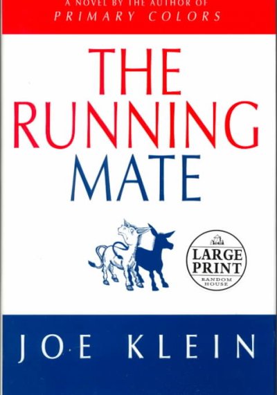 The running mate / by Joe Klein.