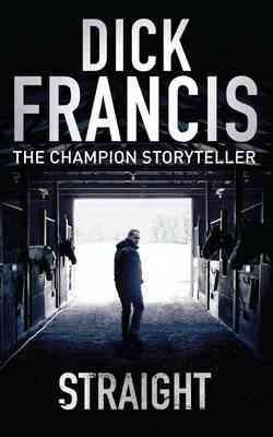 Straight / Dick Francis.