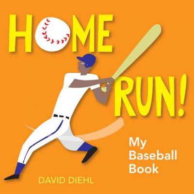 Home run! : my baseball book / David Diehl.
