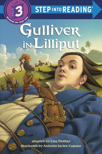 Gulliver in Lilliput / [adapted] by Lisa Findlay ; illustrated by Antonio Javier Caparo.