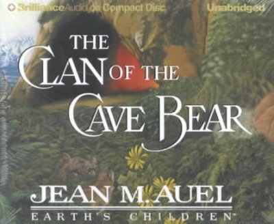 The clan of the cave bear [electronic resource] / Jean M. Auel.