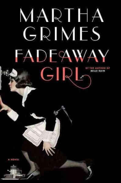 Fadeaway girl : a novel / Martha Grimes.