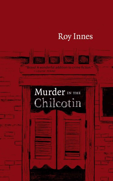 Murder in the Chilcotin / Roy Innes.