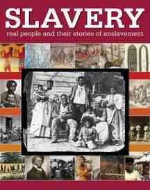 Slavery : real people and their stories of enslavement / written by Reg Grant ; [foreword by James T. Campbell].