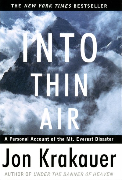 Into thin air: a personal account of the Mount Everest disaster / by Jon Krakauer.