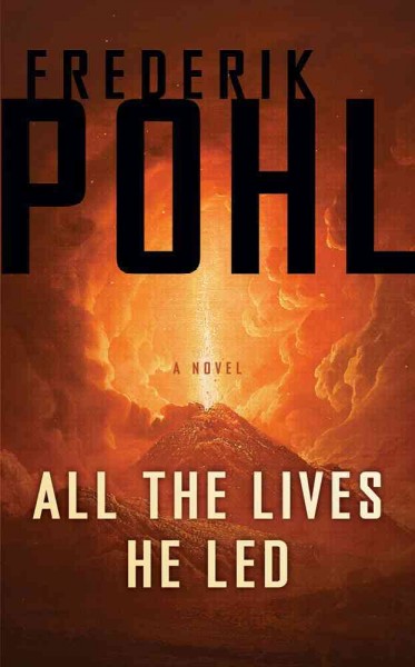 All the lives he led / Frederik Pohl.