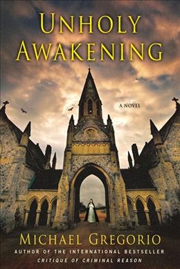 Unholy awakening / Michael Gregorio.