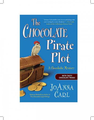 The chocolate pirate plot : a chocoholic mystery / JoAnna Carl.