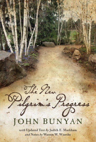 The new Pilgrim's progress : with  updated text by Judith E. Markham & notes by Warren W. Wiersbe.