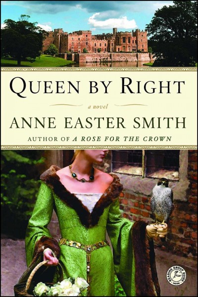 Queen by right / Anne Easter Smith.