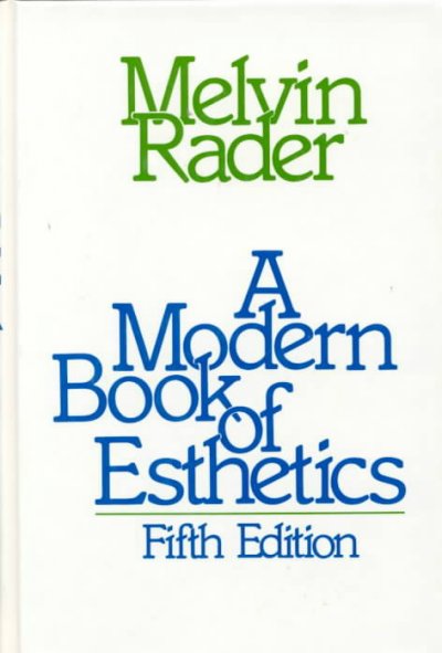 A modern book of esthetics : an anthology / edited with introd. and notes by Melvin Rader.