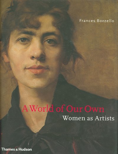 A world of our own : women as artists / Frances Borzello.