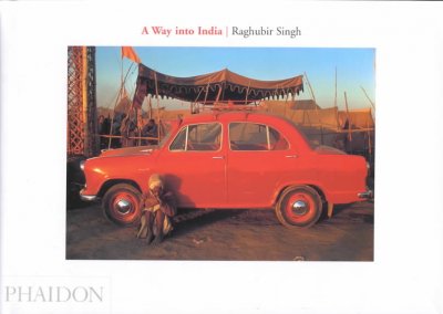 A way into India / Raghubir Singh.