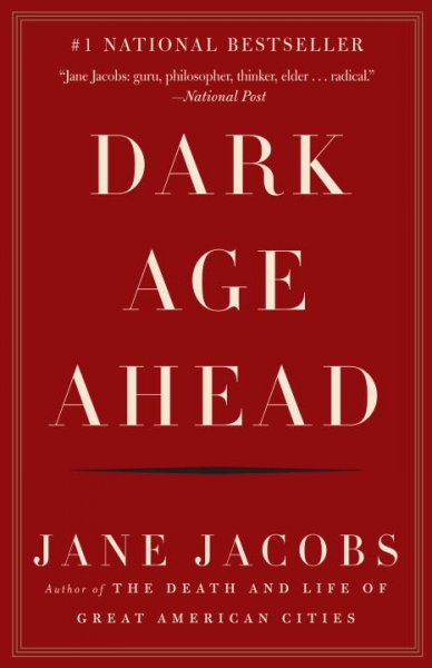 Dark age ahead / Jane Jacobs.
