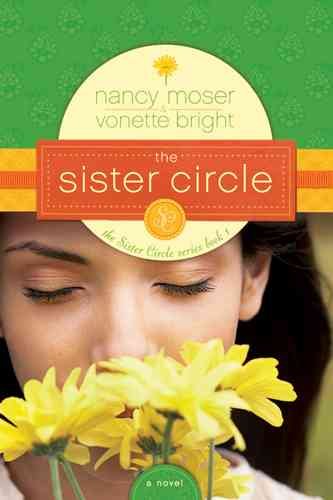 The sister circle / Nancy Moser & Vonette Bright.