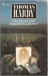 Far from the madding crowd / Thomas Hardy.