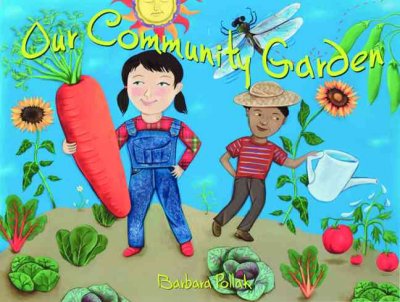 Our community garden / written and illustrated by Barbara Pollak.