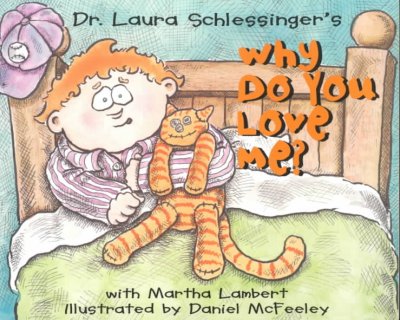 Why do you love me? / Dr. Laura Schlessinger with Martha Lambert.