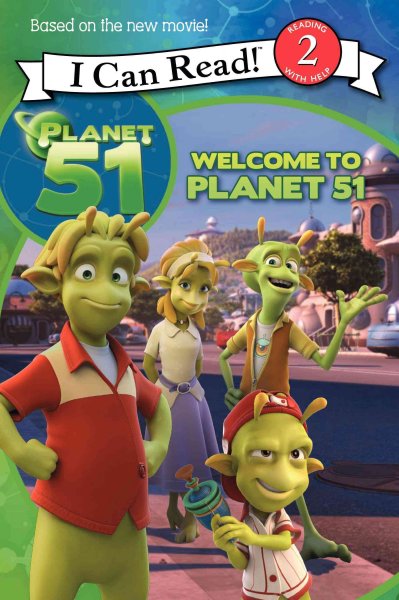 Planet 51 : Welcome to Planet 51 / Gail Herman.