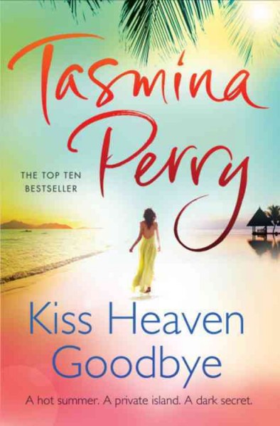 Kiss heaven goodbye / Tasmina Perry.