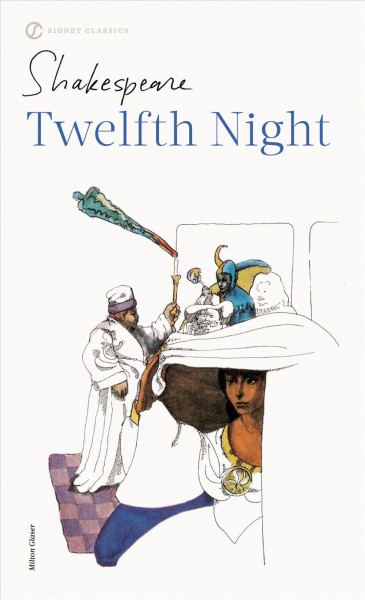 Twelfth night, or What you will / William Shakespeare ; with new and updated critical essays and a revised bibliography ; edited by Herschel Baker.
