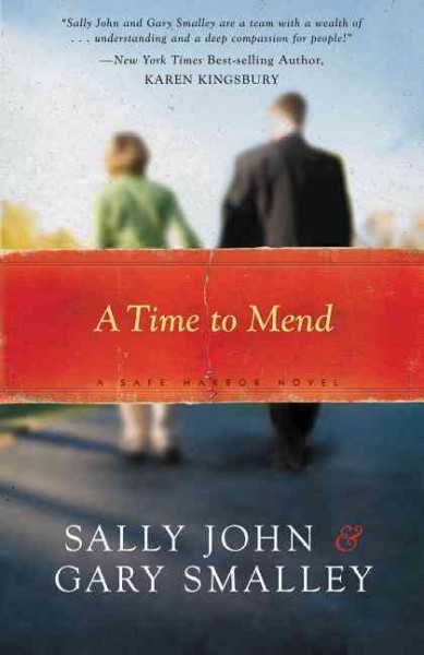 A time to mend / Sally John ; with Gary Smalley.