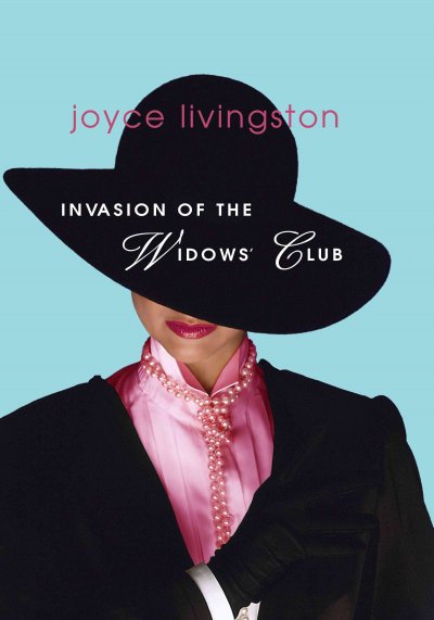 Invasion of the widows' club [book] / Joyce Livingston.