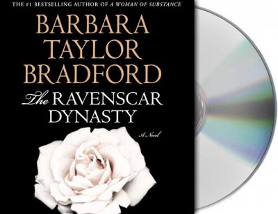 The Ravenscar dynasty [sound recording] / Barbara Taylor Bradford.