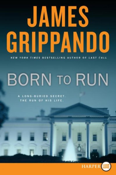 Born to run : a novel of suspense / James Grippando.