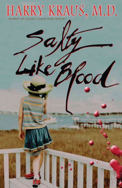 Salty like blood / by Harry Kraus.