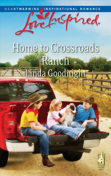 Home to Crossroads Ranch / Linda Goodnight.